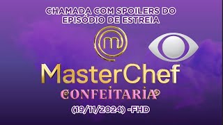 FHD  Chamada Longa do 1° episódio de quotMasterChef Confeitariaquot  19112024  Band [upl. by Ttreve133]