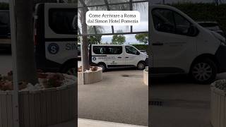 Come Arrivare a Roma dal Simon Hotel Pomezia [upl. by Derag]