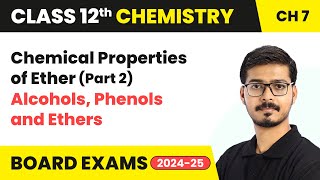 Chemical Properties of Ether Part 2  Alcohols Phenols and Ethers  Class 12 Chemistry Chapter 7 [upl. by Aneeh]