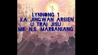 KA JINGWAN ARSIEN U TRAI JISU  Mr NS Marbañiang [upl. by Junius324]