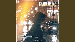 Shame On Me [upl. by Palocz]