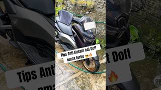 Tips Anti Kusam Cat Doff NMax Turbo nmax shortsvideo shorts [upl. by Rani134]