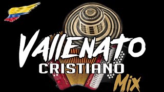 VALLENATO ROMANTICOS CRISTIANO MIX 🎧💞 QUE MINISTRAN EL ALMA Y QUE SANAN EL CORAZÓN  DIOS ES AMORR💞 [upl. by Yme]