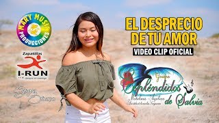 Esplendidos de Salvia  El Desprecio de tu Amor VIDEO OFICIAL [upl. by Essile888]