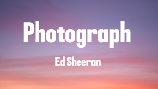 Ed Sheeran  Photograph Lyrics [upl. by Anavahs340]