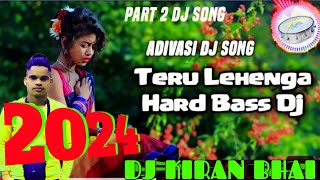 TERU LEHE GA  🥁🥁MERU LEHENGA NEW SONG MIX BAYE DJ KIRAN BHAI🥁🥁 2024 [upl. by Thadeus]