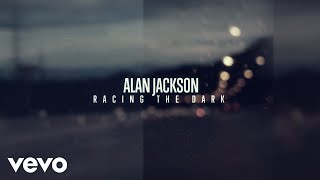 Alan Jackson  Racing The Dark Official Lyric Video [upl. by Phylis79]