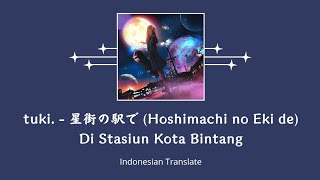 【𝐉𝐏𝐨𝐩 𝐒𝐨𝐧𝐠】tuki  星街の駅で­­ Hoshimachi no Eki de Indonesian Translate [upl. by Pik]