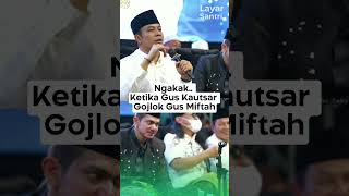 NGAKAKKETIKA GUS KAUTSAR GOJLOK GUS MIFTAH  PAK PRABOWO HARUS TAU guskautsar gusmiftah [upl. by Lanos]