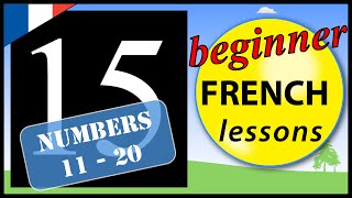 Numbers 11 to 20 in French  Beginner French Lessons for Children [upl. by Jareen]