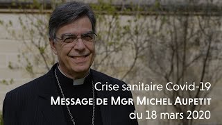 Covid19 Message de Mgr Michel Aupetit du 18 mars 2020 [upl. by Acirderf468]