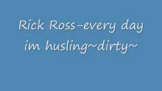 rick rosseveryday im huslingdirty [upl. by Rinum]