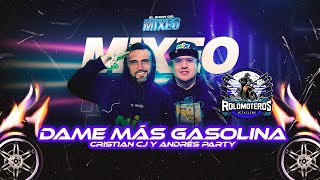 DAME MÁS GASOLINA BY ANDRES PARTY amp CRISTIAN CJ 🔥  EL SHOW DEL MIXEO [upl. by Thetos]