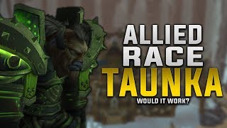 Allied Race Taunka  Would It Work  Customization Gear Faction amp More [upl. by Liryc]