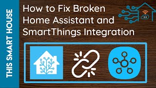 How to Fix Broken Home Assistant and SmartThings Integration [upl. by Ivek32]