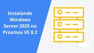 Instalando MS Windows Server 2025 no Proxmox VE 8 [upl. by Jollenta]