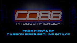 COBB Tuning  Product Highlight  Fiesta ST Redline Carbon Fiber Intake [upl. by Morrill]