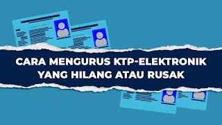 Simak Ini Cara Mengurus KTP Elektronik yang Hilang [upl. by Rie103]