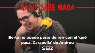 Berto Romero no puede parar de reír con el qué pasa Carapolla de Andreu Buenafuente [upl. by Amorette]