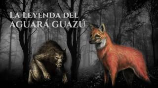 Leyenda del Aguará Guazú [upl. by Wiley269]