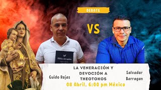 Debate Veneración y Devocion a Theotokos Guido Rojas vs Salvador Barragán [upl. by Bernadina]