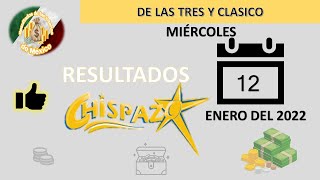 RESULTADOS DEL SORTEO CHISPAZO DE LAS TRES Y CHISPAZO CLASICO DEL MIÉRCOLES 12 DE ENERO DEL 2022 [upl. by Haikan]