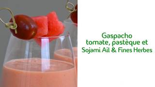 Recette Le Sojami  Gaspacho de tomate pastèque et Sojami Ail et Fines Herbes [upl. by Ardnuhsor274]