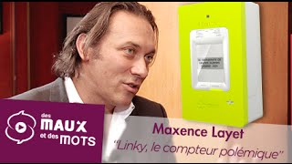 Linky le compteur polémique  Maxence Layet [upl. by Horne]