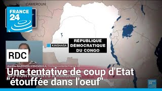 RD Congo  quotune tentative de coup dÉtatquot déjouée à Kinshasa selon larmée • FRANCE 24 [upl. by Norvell]