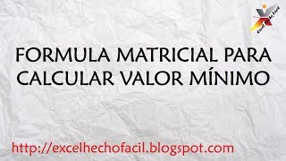 Fórmula matricial para calcular valor mínimo Respuesta a usuario [upl. by Searle]