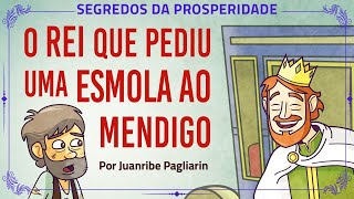 O REI QUE PEDIU UMA ESMOLA AO MENDIGO [upl. by Mond]