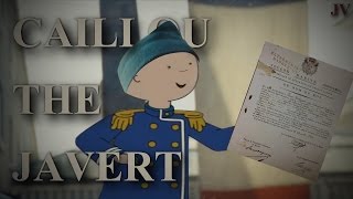 Caillou the Javert  YouTube Poop [upl. by Einal]