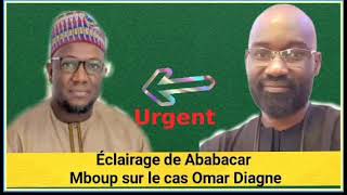 URGENT  Éclairage de Ababacar MBOUP sur le cas Omar Diagne [upl. by Wallache118]