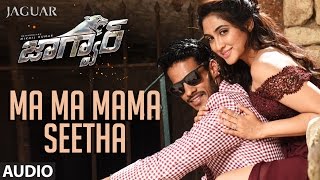 Ma Ma Mama Seetha Full Song Audio  quotJaguarquot  Nikhil Kumar Deepti Sati  SS Thaman Hit Songs [upl. by Dlarrej394]