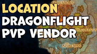 Location Dragonflight PvP Vendor WoW [upl. by Imotas]