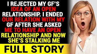 I Rejected My Girlfriend’s Idea Of An Open Relationship I Ended My Relationship With My Girlfriend [upl. by Holder]