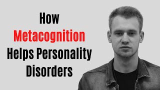 Metacognition 6 Dysfunctional Dimensions of Personality Disorders [upl. by Koziara620]