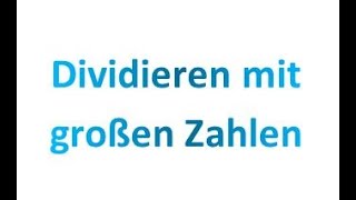 Erklärvideo Dividieren mit großen Zahlen [upl. by Ydde417]