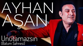 AYHAN AŞAN  UNUTAMAZSIN Canlı Performans [upl. by Srednas]