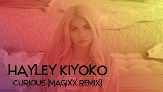 Hayley Kiyoko  Curious MAGIXX Remix [upl. by Katharyn97]