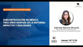 Subcontratación en México Tres años después de la Reforma Impactos y Realidades [upl. by Noit]