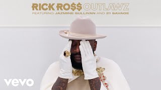 Rick Ross  Outlawz Official Audio ft Jazmine Sullivan 21 Savage [upl. by Farwell]