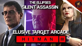 HITMAN 3  Elusive Target Arcade  The Ellipses  Level 13  Silent Assassin  Default Loadout [upl. by Narmis]