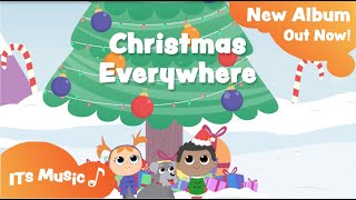 Christmas Everywhere  ITS Music Kids Songs  ALBUM OUT NOW [upl. by Acimot625]