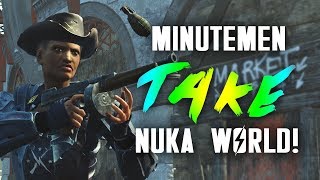 The Minutemen Take Nuka World  Fallout 4 Mods [upl. by Zipnick357]