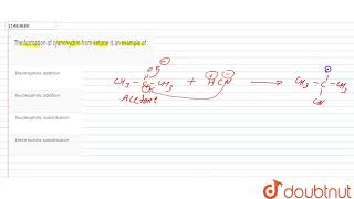 The formation of cyanohydrin from ketone is an example of [upl. by Alcot]