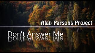 Dont Answer me Lyrics Alan Parson Project The Best [upl. by Nodnal]