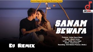 Sanam Bewafa  Dj Remix  Best Song of 2024  Gurjar Aarun Nagar  Anand Verma [upl. by Friend]