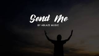 Send Me LYRICS Ablaze CFC  Liveloud [upl. by Dahraf]