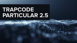 Trapcode Particular 25s New Builder  Other New Features [upl. by Pardew]